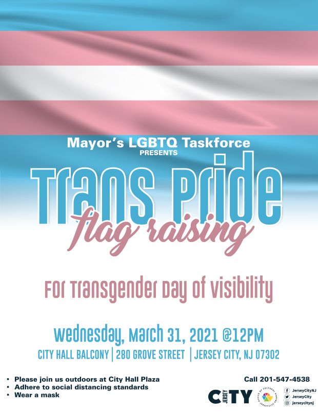The Transgender Flag is pictured in the upper portion of flyer. Transgender Pride Flag consists of alternating horizontal stripes blue, pink, and white. The colors represent boys (baby blue) girls (baby pink) and white for those who are transitioning, intersex or consider themselves as having an unidentified gender. Bottom half of flyer is a white background with both blue and pink wordage detailing event.