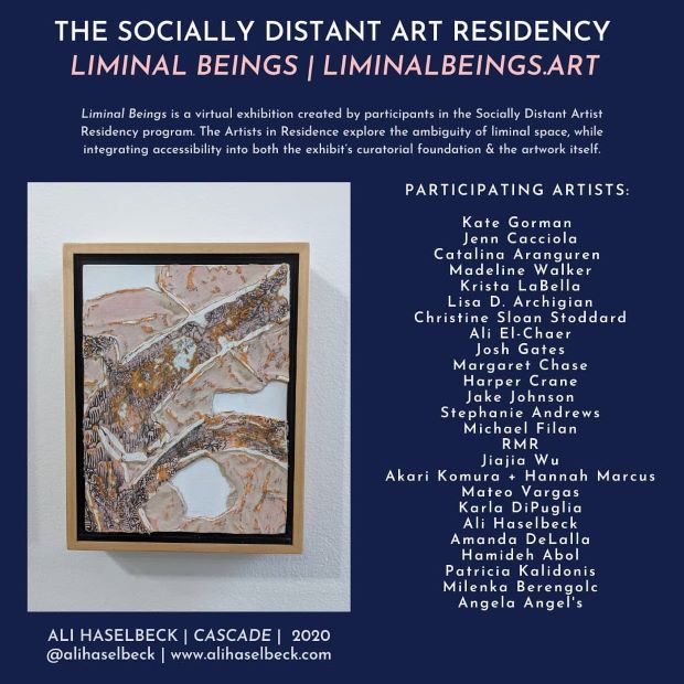 The photo within the poster features a sculptural painting mounted on a panel with a light maple wood frame. Under the image, the artist is listed as Ali Haselbeck, the artwork is labeled as "Cascade". The artist's Instagram handle is @alihaselbeck her website is www.alihaselbeck.com. To the right, is a list of participating artists.