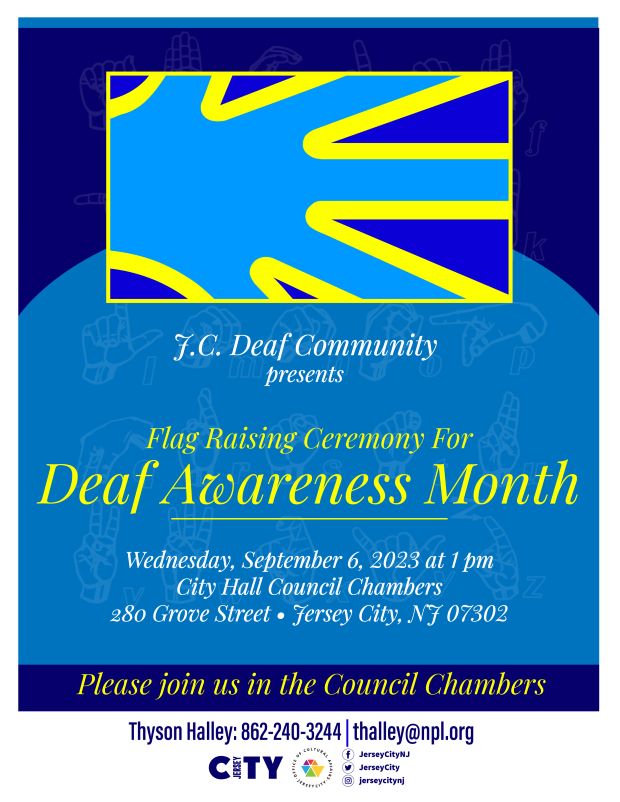 The flyer is navy blue with blue. The tope center is the symbol of the Deaf awareness, which is a hand with yellow as the outline. The center of the page is the information for the flag raising.