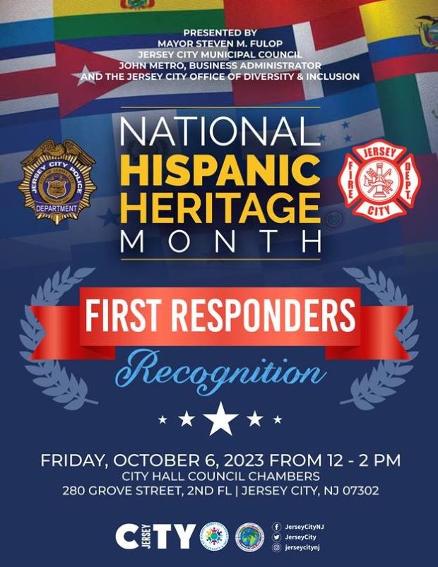NATIONAL HISPANIC HERITAGE MONTH 2023 FIRST RESPONDERS RECOGNITION FRIDAY, OCTOBER 6TH AT TWELVE PM TO 2PM AT CITY HALL COUNCIL CHAMBERS 280 GROVE STREET