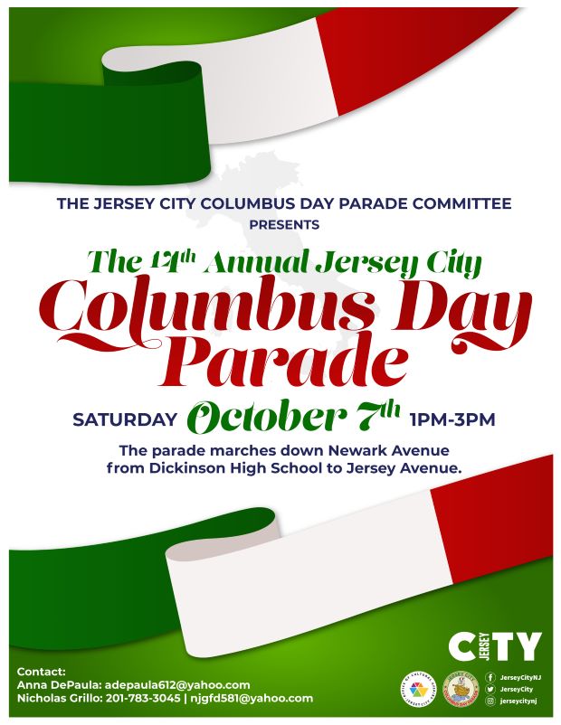 THE COLUMBUS DAY PARADE IS SATURDAY OCTOBER 7TH AT 1PM TO 3PM. THE PARADE MARCHES DOWN NEWARK AVENUE FROM DICKINSON HIGH SCHOOL TO JERSEY AVENUE.