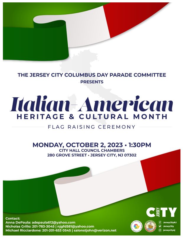 THE ITALIAN AMERICAN HERITAGE & CULTURAL MONTH FLAG RAISING CEREMONY ON MONDAY, OCTOBER 2, 2023 AT ONE THIRTY PM IN CITY HALL CHAMBERS 280 GROVE STREET.