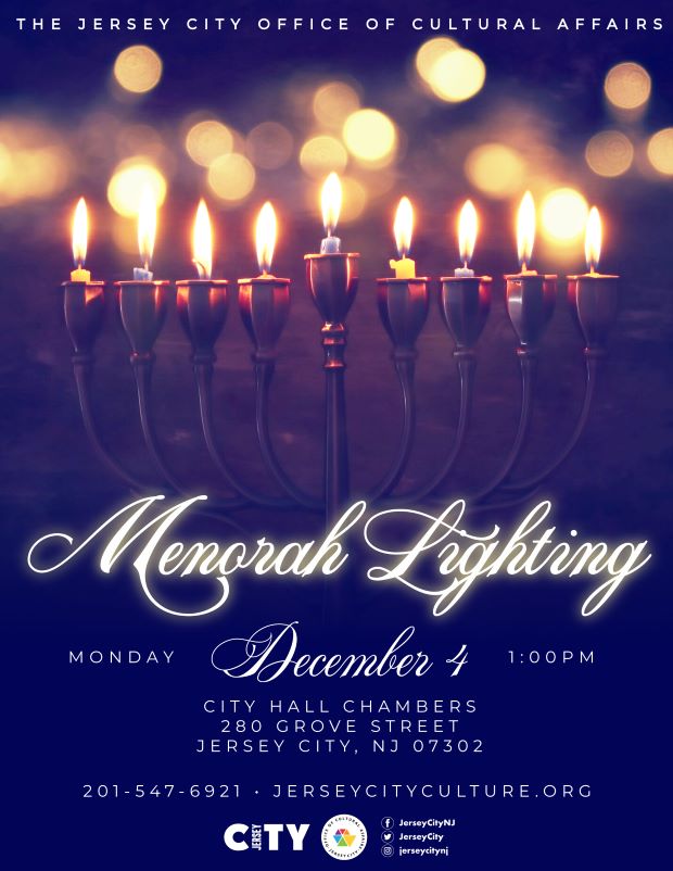 THE JERSEY CITY OFFICE OF CULTURAL AFFAIRS MENORAH LIGHTING WEDNESDAY DECEMBER 4TH AT 1PM AT CITY HALL 280 GROVE STREET