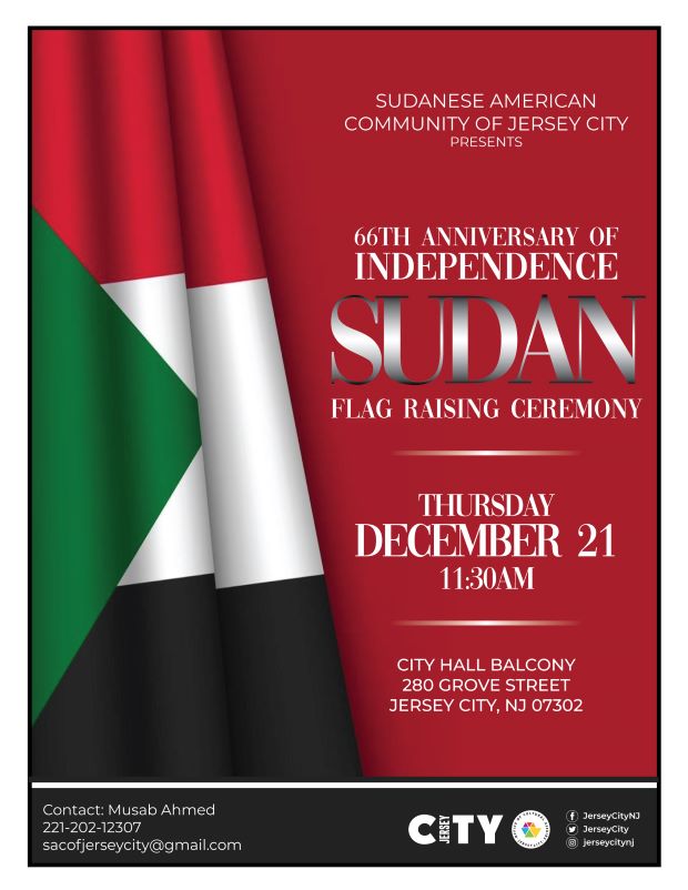 66TH ANNIVERSARY OF INDEPENDENCE SUDAN FLAG RAISING CEREMONY ON THURSDAY, DECEMBER 21ST AT 11:30AM AT CITY HALL
