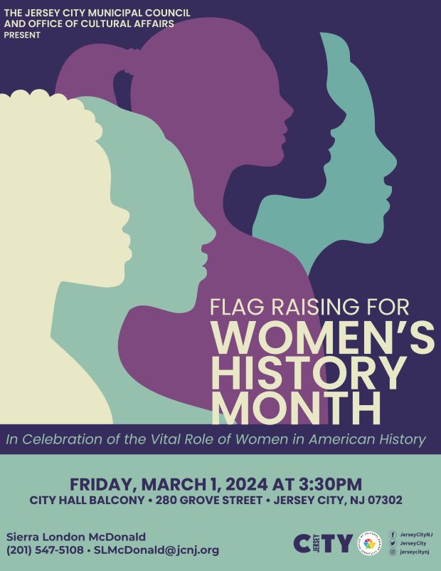FLAG RAISING FOR WOMEN'S HISTORY MONTH FIRDAY, MARCH 1ST AT 3:30PM CITY HALL BALCONY