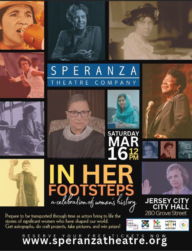 SPERANZA THEATRE COMPANY PRESENTS IN HER FOOTSTEPS ON MARCH 16TH AT TWELVE PM AT JERSEY CITY, CITY HALL