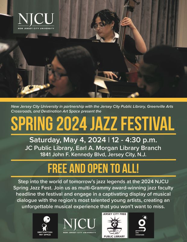 SPRING 2024 JAZZ FESTIVAL SATURDAY, MAY 4TH FROM 12 TO 4:30PM AT THE JERSEY CITY FREE PUBLIC LIBRARY EARL A. MORGAN BRANCH 1841 JFK BLVD