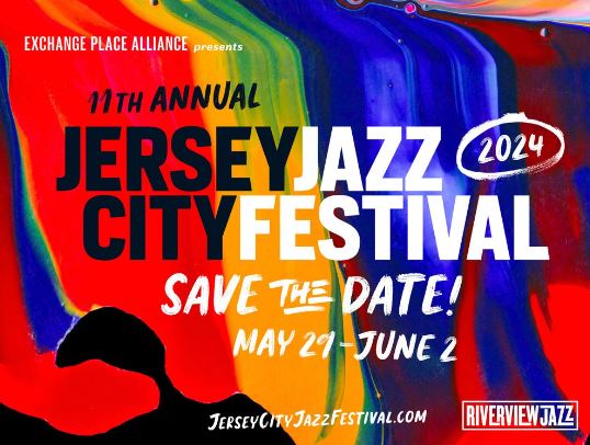 11th ANNUAL JERSEY CITY JAZZ FESTIVAL 2024 MAY 29 TO JUNE 2 AT GRUNDY PIER