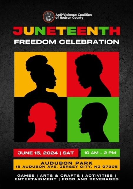 JUNETEENTH FREEDOM CELEBRATION JUNE 15TH AUDUBON PARK 10AM TO 2PM GAMES, ARTS AND CRAFTS, ACTIVITIES, ENTERTAINMENT AND FOOD AND BEVERAGES